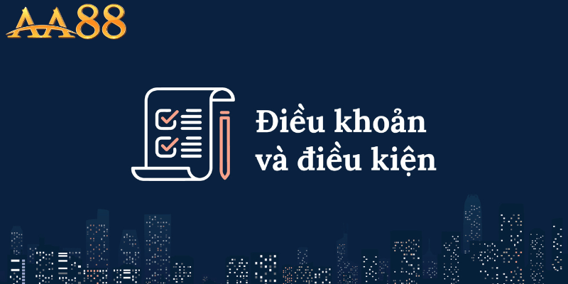 Phân Tích Chi Tiết Các Khía Cạnh Khi Áp Dụng Điều Khoản Điều Kiện AA88